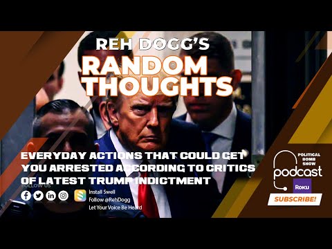 Everyday actions that could get you arrested according to critics of latest Trump indictment…