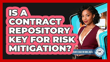 Is A Contract Repository Key For Risk Mitigation?