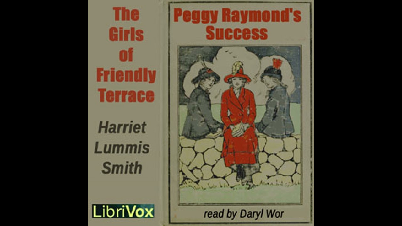 The Girls of Friendly Terrace (or Peggy Raymond's Success) - Harriet Lummis Smith