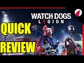 WATCH DOGS LEGIONS QUICK REVIEW