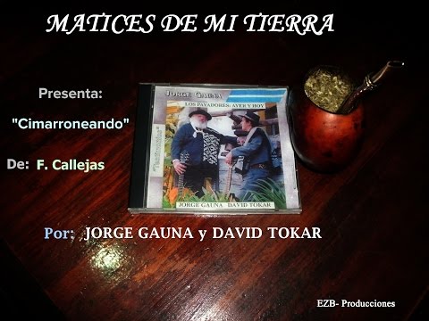 Jorge Gauna y David Tokar: "Cimarroneando"
