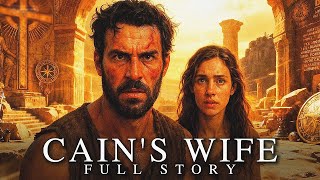 Where Did Cain’s Wife Come From? | The ENTIRE Untold Story Explained