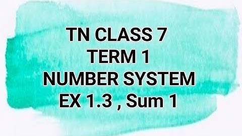 TN CLASS 7 | Maths Term 1 | Number system | Ex 1.3 | sum 1