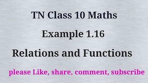 Tn 10 maths | example 1.16 | chapter 1|state board | Relations and Functions| gmrrao maths|