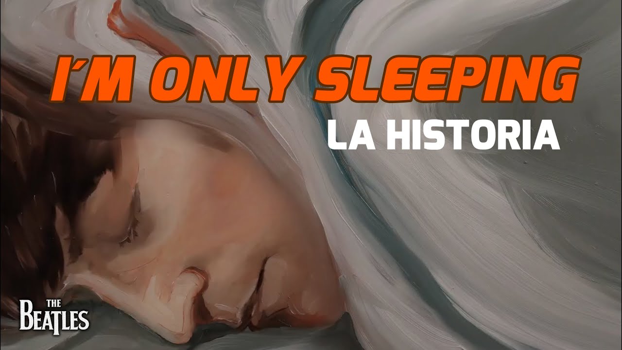 I m only sleeping la historia jam s contada the beatles youtube