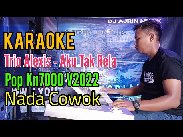 Trio Alexis - Aku Tak Rela | Pop Kn7000 [Karaoke] Nada Pria class=