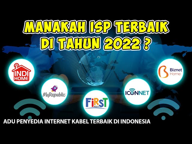 Perbandingan Penyedia Layanan Internet (ISP) Terbaik Tahun 2022 di Indonesia class=