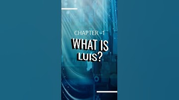 1. What is LUIS? AZURE AI-102