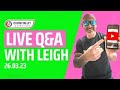 Live Q&A with Leigh - AMA - 19th May 2024