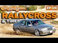 Learning about tires leads to rallycross  carmudgeon show w jason cammisa  derek tamscott  ep 126