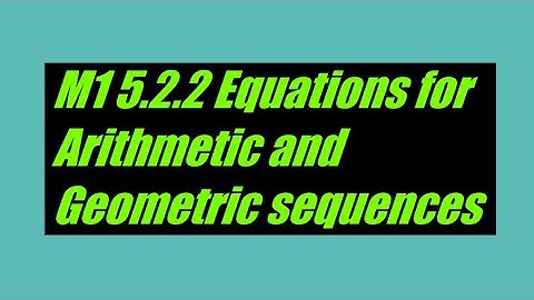 M1 5.2.2 Finding Explicit Equations for Arithmetic and Geometric Sequences