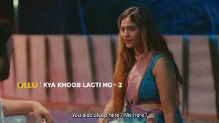 Kya Khoob Lagti Ho | Part - 02 | Streaming Now -To Watch Full Episode, Download & Subscribe Ullu App