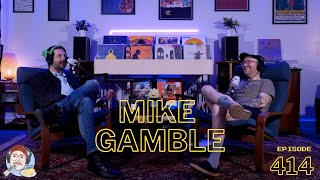 DCP | Episode 414: Mike Gamble