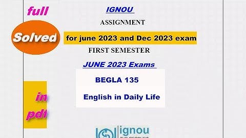 BEGLA 135 English in Daily Life full solved assignment for June 2023 and Dec. 2023 exams