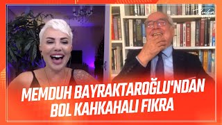 MEMDUH BAYRAKTAROĞLU'NDAN BOL KAHKAHALI FIKRA