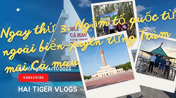 Hành trình DL miền Tây ngày 3: Mũi Cà mau, xuyên rừng Đước ngắm bình minh trên Bãi bồi