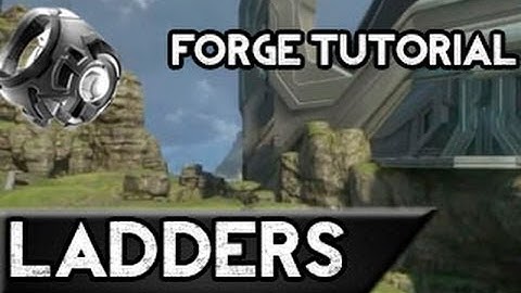 Ladders: Halo 4 Forge Tutorial