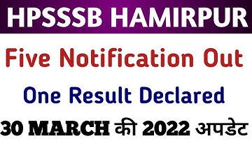 Hpsssb Hamirpur Latest 5 Notification || One Result Declared || 30 March 2022
