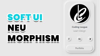 Soft UI: Neumorphic Card | Neumorphism CSS | Coding League