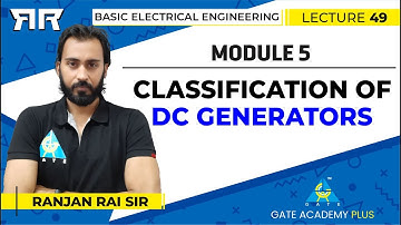 Basic Electrical Engineering | Module 5 | Classification of DC Generators | Lecture 49