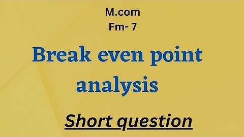Break even point analysis (BEP) | Short question| Account