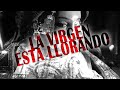LA VIRGEN ESTÁ LLORANDO - HISTORIA ACTUAL DE SAN JUAN DE LOS LAGOS