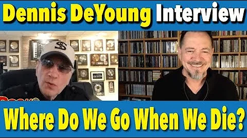 Dennis DeYoung (Styx) Gets Deep - Where We Go when...