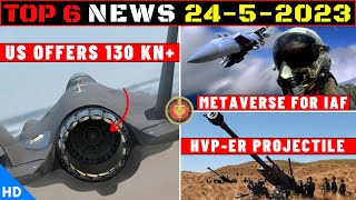 Indian Defence Updates : US offers 130 Kn+ Engine,New Hyper-velocity Projectile,Metaverse For IAF