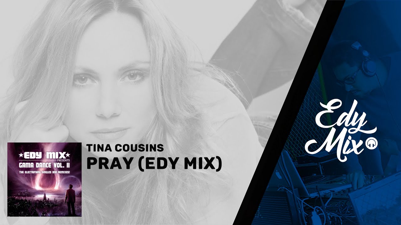 pray tina cousins tina cousins pray edy mix youtube pray tina cousins tina cousins pray edy mix youtube
