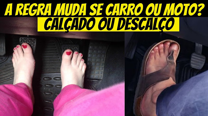 🚨GRAVE: O CÓDIGO DE TRÂNSITO SOBRE DIRIGIR CALÇADO OU DESCALÇO
