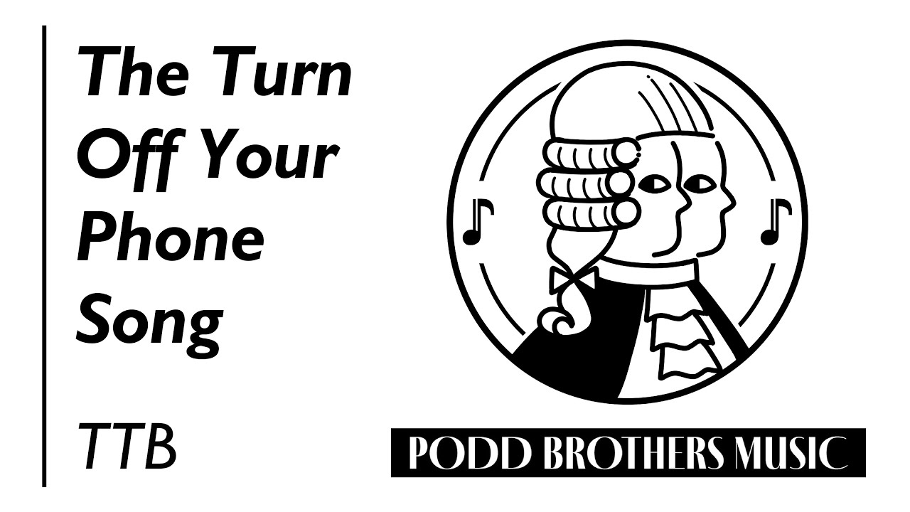 Turn Off Your Phone Song (TTB Choir) - Arranged by Adam and Matt Podd