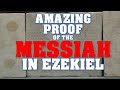 Amazing Proof Of The Messiah In Ezekiel Amazing Proof Of The Messiah In Ezekiel