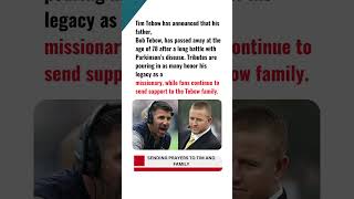 Tim Tebow Pays Tribute After Passing of Father Bob Tebow