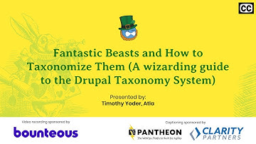 Fantastic Beasts and How to Taxonomize Them (A wizarding guide to the Drupal Taxonomy System)