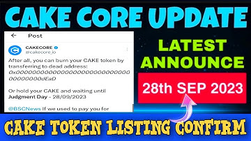 Cake Core update 🤩Latest Announcement Cake Token listing confirm 28/sep/23 🤯1Cake=$0.0047 🤑#cakecore