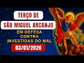 Terço de São Miguel Arcanjo, SÁBADO 03/01/2026 - em Defesa contra Investidas do Mal - Terço de Hoje