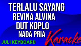 TERLALU SAYANG - Revina alvina | karaoke nada pria | lirik | dut koplo