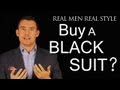 Should a Man Buy a Black Suit - Men's Style Fashion Advice - When to wear 2-Piece Black Suits