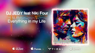Dj Jedy & Niki Four - Everything In My Life