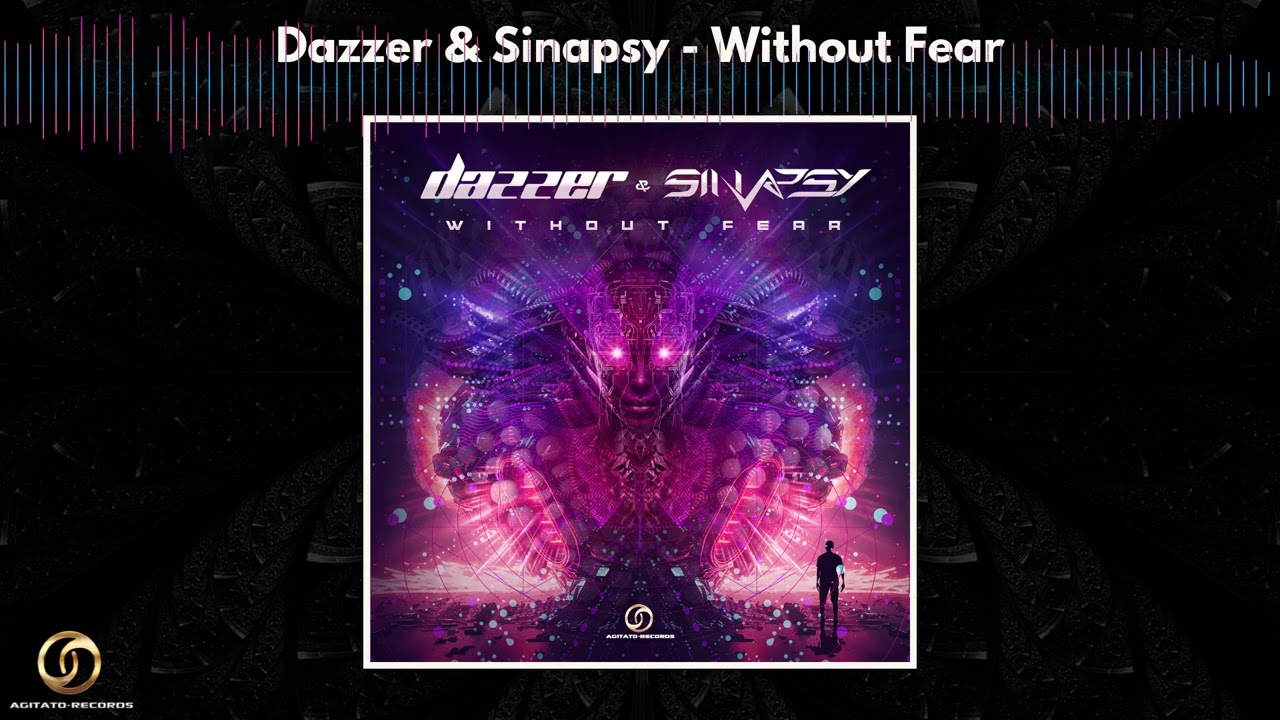 Dazzer & Sinapsy - Without Fear |Psytrance 2023|
