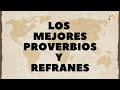 Sabidura de distintas culturas en estos sabios proverbios y refranes