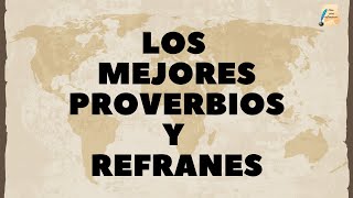 Sabiduría de distintas culturas en estos sabios Proverbios y Refranes