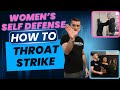 HOW TO THROAT STRIKE- Women's Self Defense Techniques- How, When & Where to use a Throat Attack