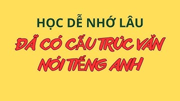 40 Cấu Trúc Nhớ Lâu Học Dễ  |Ghép Câu Thành Thạo| Mẫu câu Tiếng Anh đơn giản sử dụng thường xuyên
