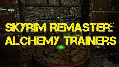 Skyrim Remaster: Alchemy Trainers