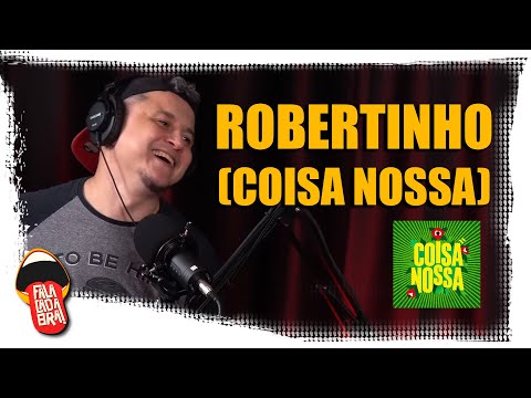 ROBERTINHO (Coisa Nossa)  Falacadabra Podcast #1 