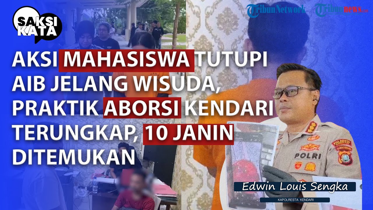 SAKSI KATA Terbongkarnya Praktik Aborsi di Kendari, Temuan 10 Janin, Aksi Nekat Mahasiswa Tutupi Aib