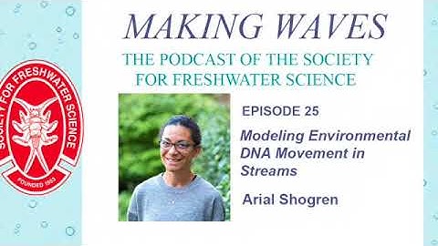 Making Waves - Ep. 25: Modeling Environmental DNA Movement in Streams