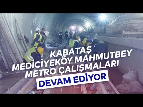 KABATAŞ MEDİCİYEKÖY MAHMUTBEY METRO ÇALIŞMALARI