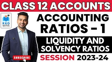 Liquidity & Solvency Ratios (Concept) | Ratio Analysis - 1 | Class 12 | Accounts | CA Parag Gupta